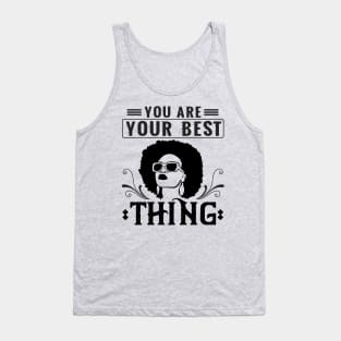 You are your best thing Tank Top